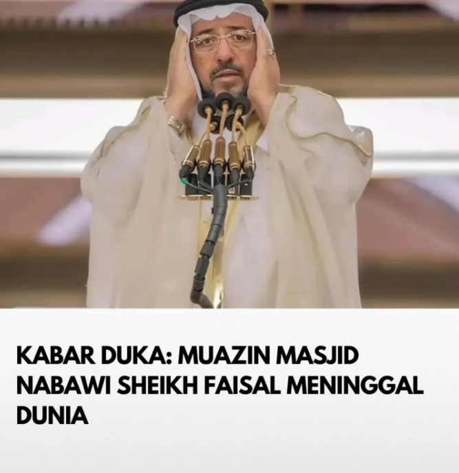 Kabar Duka : Muadzin Masjid Nabawi, Syaikh Faisal, Wafat